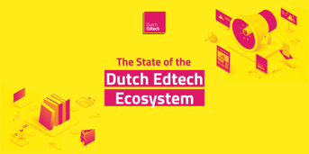 “The State of Dutch EdTech Ecosystem” report is live!