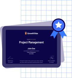 Get certified in Project Management at Growth Tribe